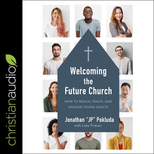 Welcoming the Future Church, Jonathan Pokluda, Luke Friesen