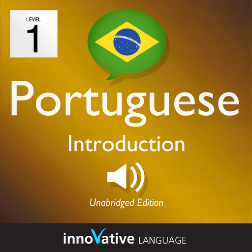 Learn Portuguese - Level 1: Introduction to Brazilian Portuguese, Volume 1, Innovative Language Learning, PortuguesePod101.com