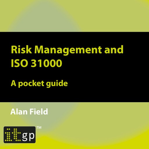 Risk Management and ISO 31000, Alan Field