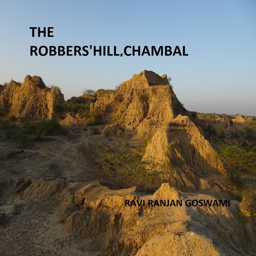 The Robber's Hill, Chambal, Ravi Ranjan Goswami