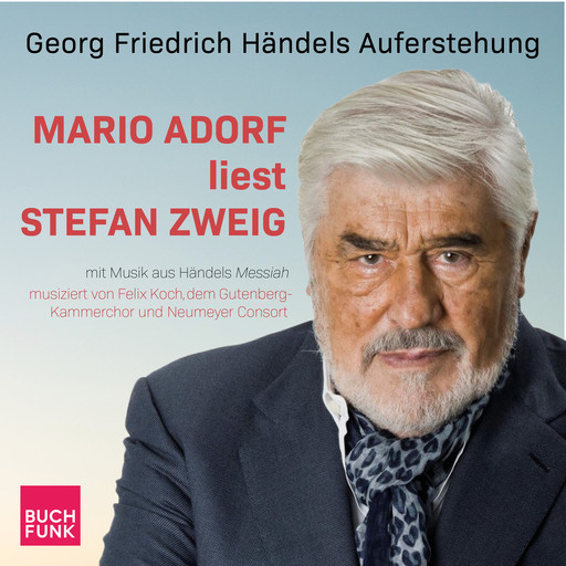 Georg Friedrich Händels Auferstehung - Mario Adorf liest Stefan Zweig (ungekürzt), Stefan Zweig