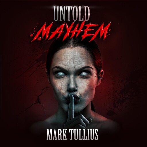Untold Mayhem, Mark Tullius