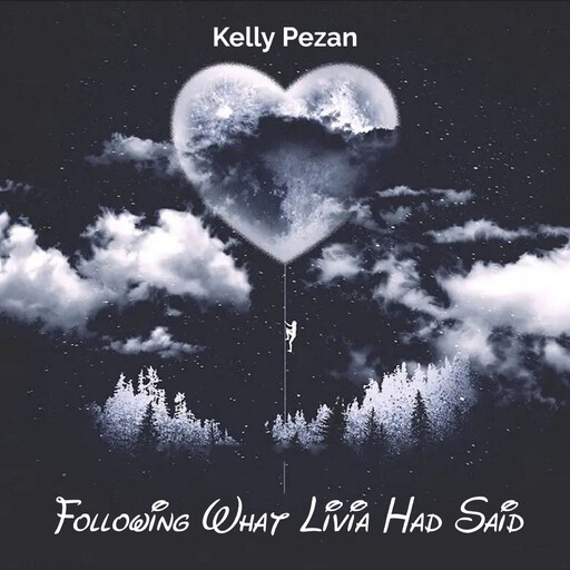 Following What Livia Had Said, Kelly Pezan