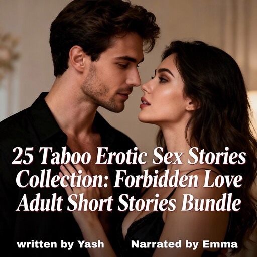 25 Taboo Erotic Sex Stories Collection: Forbidden Love Adult Short Stories Bundle, Yash
