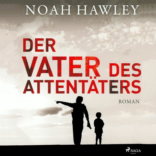 Der Vater des Attentäters (Ungekürzt), Noah Hawley
