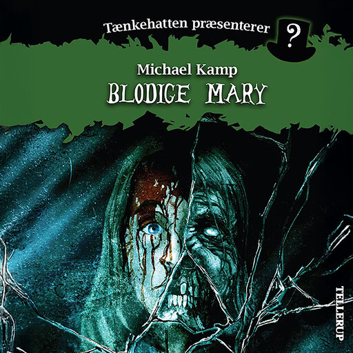 Tænkehatten præsenterer #4: Blodige Mary, Michael Kamp, Benjamin Jensen