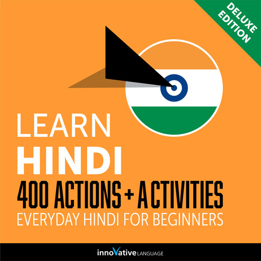 Everyday Hindi for Beginners - 400 Actions & Activities, Innovative Language Learning, HindiPod101.com