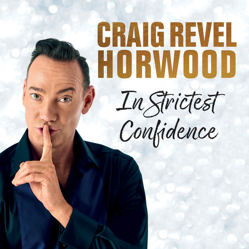 In Strictest Confidence (Unabridged), Craig Revel Horwood