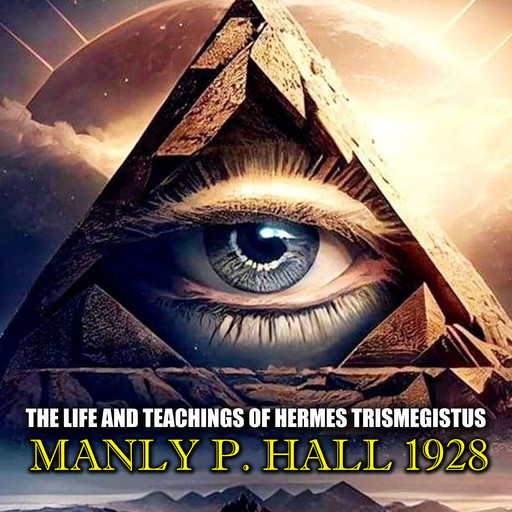 The Life and Teachings of Hermes Trismegistus, Manly P.Hall