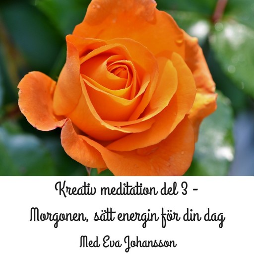 Kreativ meditation - del 3, Eva Johansson