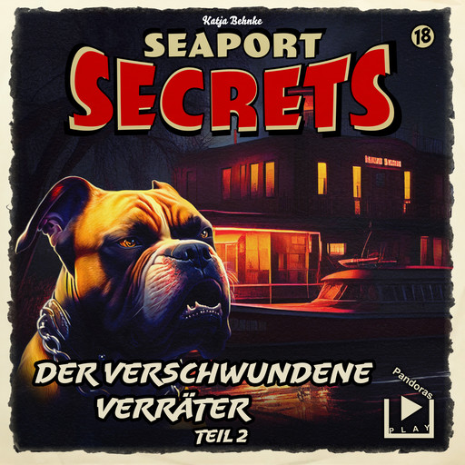 Seaport Secrets 18 - Der verschwundene Verräter Teil 2, Katja Behnke