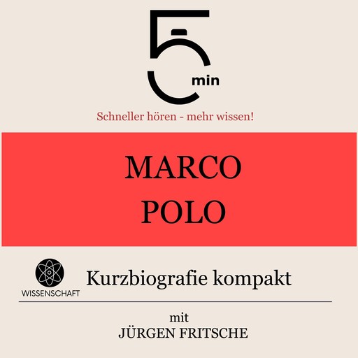 Marco Polo: Kurzbiografie kompakt, Jürgen Fritsche, 5 Minuten, 5 Minuten Biografien