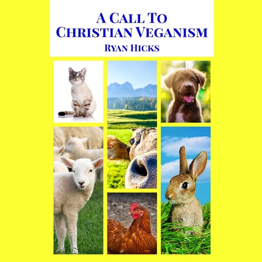 A Call To Christian Veganism, Ryan Hicks