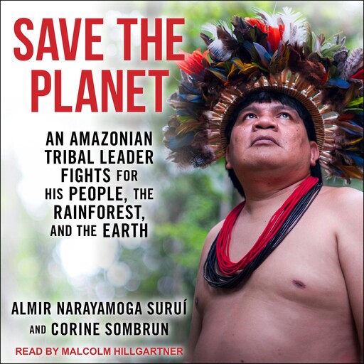 Save The Planet, Corine Sombrun, Almir Narayamoga Surui BS