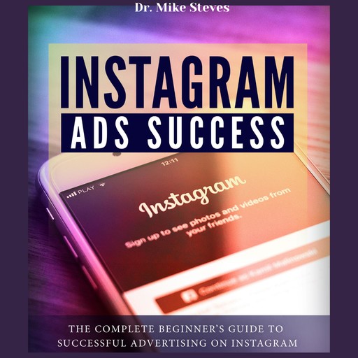Instagram Ads Success, Mike Steves