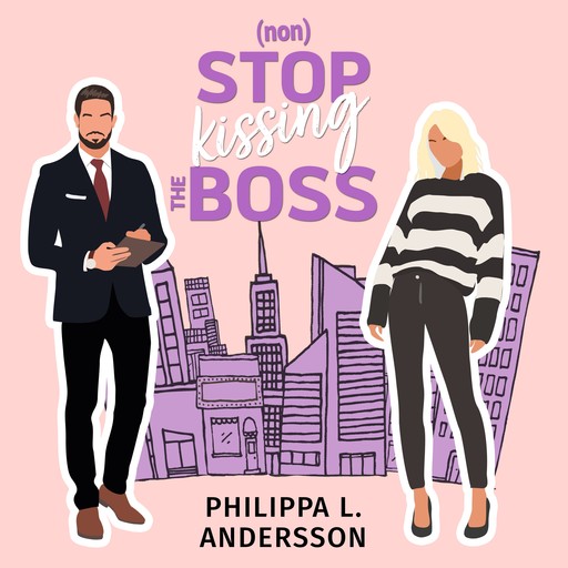 nonStop kissing the Boss, Philippa L. Andersson
