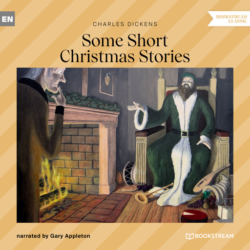 Some Short Christmas Stories (Unabridged), Charles Dickens