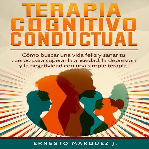 TERAPIA COGNITIVO-CONDUCTUAL, ERNESTO MARQUEZ J.