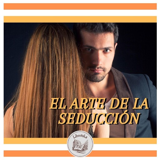 EL ARTE DE LA SEDUCCIÓN, LIBROTEKA