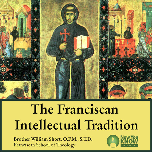 The Franciscan Intellectual Tradition, William Short