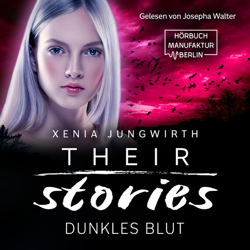 Dunkles Blut - Their Stories, Band 5 (ungekürzt), Xenia Jungwirth