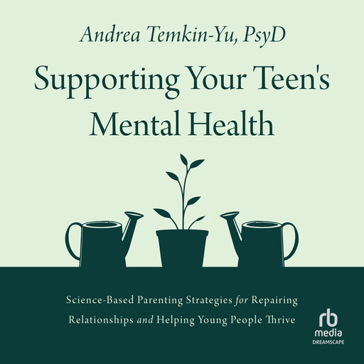 Supporting Your Teen's Mental Health, Andrea Temkin-Yu