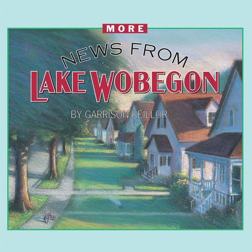 More News from Lake Wobegon, Garrison Keillor