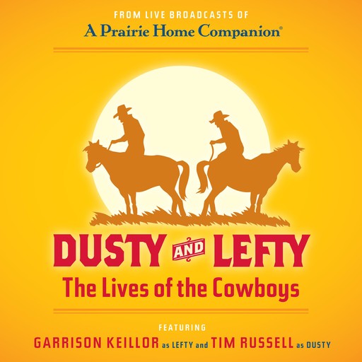 Dusty and Lefty, Garrison Keillor