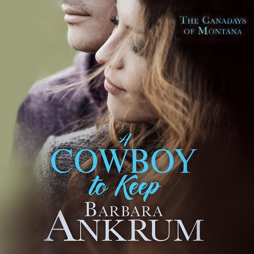 A Cowboy to Keep, Barbara Ankrum