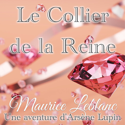 Le Collier de la Reine, Морис Леблан