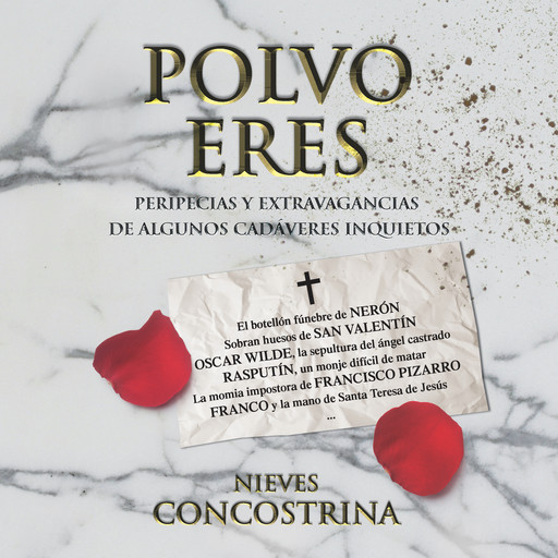 Polvo eres. Peripecias y extravagancias de algunos cadáveres inquietos, Nieves Concostrina