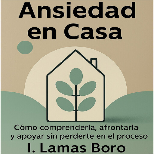 ANSIEDAD EN CASA, I. Lamas Boro