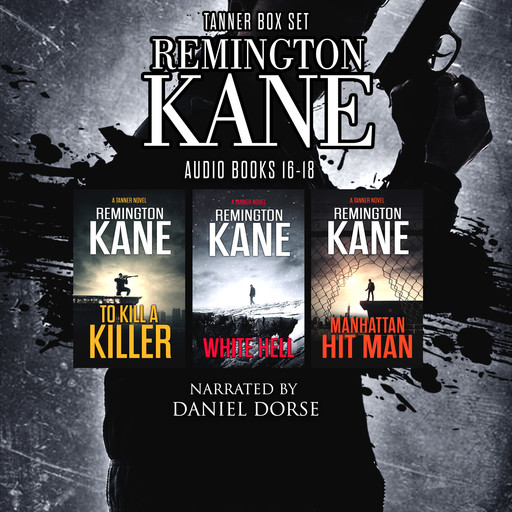 The TANNER Series - Books 16-18, Remington Kane