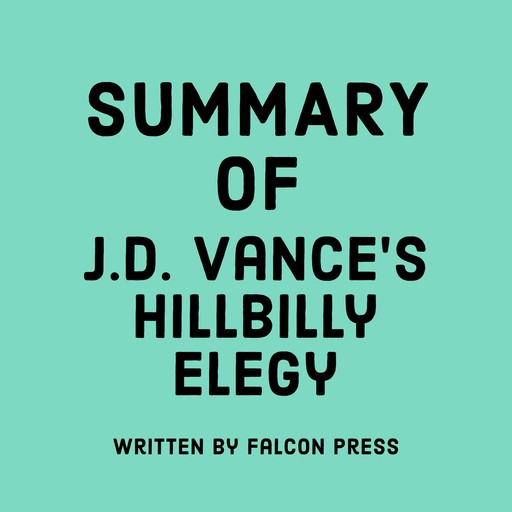 Summary of J.D. Vance’s Hillbilly Elegy, Falcon Press