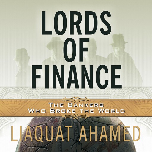 Lords of Finance, Liaquat Ahamed