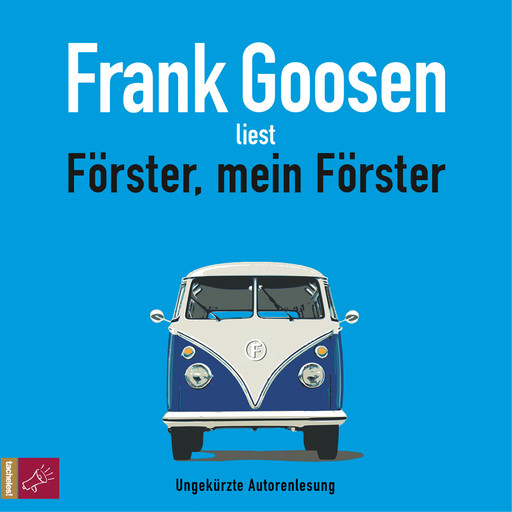 Förster, mein Förster (ungekürzt), Frank Goosen