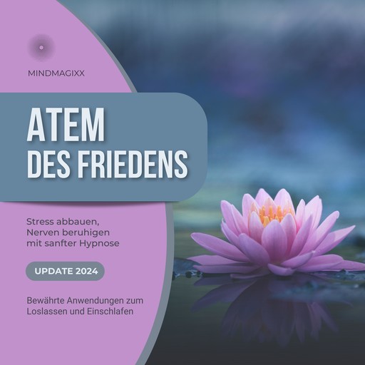 Atem des Friedens - Stress abbauen, Nerven beruhigen mit sanfter Hypnose (MEGA BUNDLE), Patrick Lynen