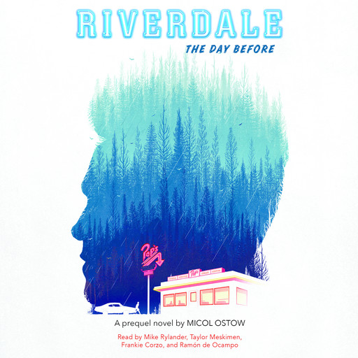 The Day Before: A Prequel Novel (Riverdale, Novel 1), Micol Ostow