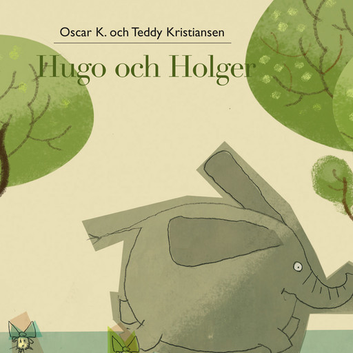 Hugo och Holger 1: Hugo och Holger, Oscar K
