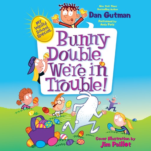 My Weird School Special: Bunny Double, We're in Trouble!, Dan Gutman