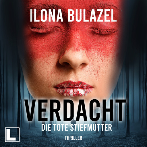 Die tote Stiefmutter - Verdacht - Hauptkommissare Link und Strickle, Band 1 (ungekürzt), Ilona Bulazel