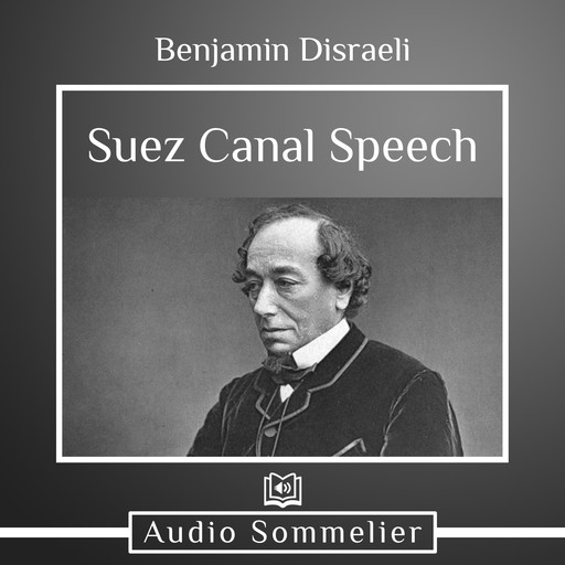Suez Canal Speech, Benjamin Disraeli