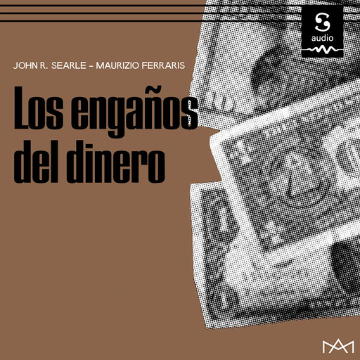 Los engaños del dinero, Maurizio Ferraris, John R. Searle