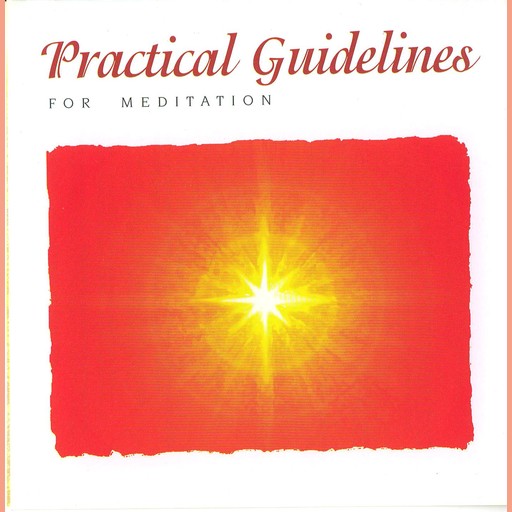Practical Guidelines For Meditation, Sister Jayanti