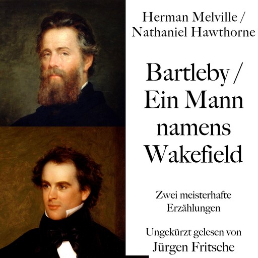 Bartleby / Ein Mann namens Wakefield, Herman Melville, Nathaniel Hawthorne