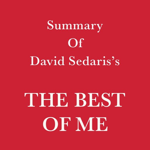 Summary of David Sedaris's The Best of Me, Swift Reads
