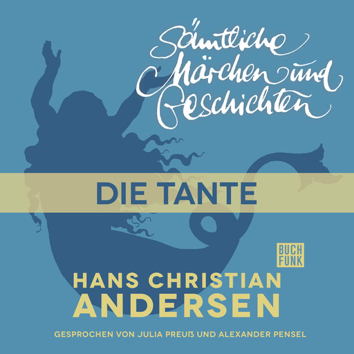 H. C. Andersen: Sämtliche Märchen und Geschichten, Die Tante, Hans Christian Andersen