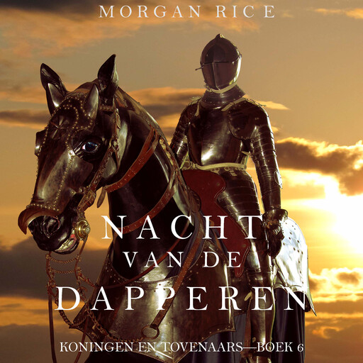 Nacht van de Dapperen (Koningen en Tovenaars—Boek 6), Morgan Rice