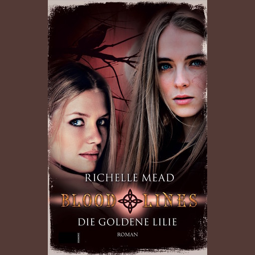 Die goldene Lilie - Bloodlines, Richelle Mead