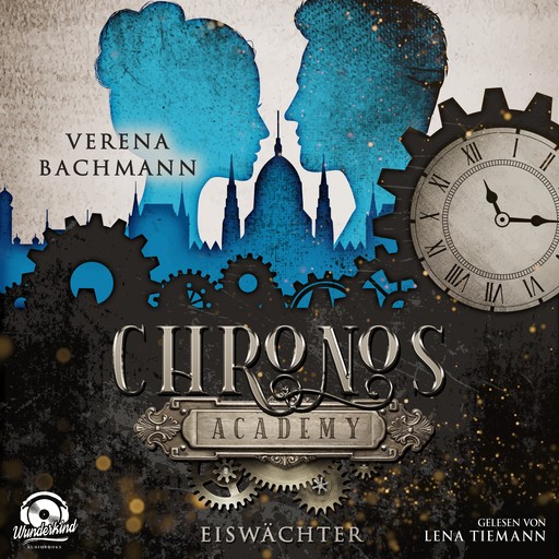 Eiswächter - Chronos Academy, Band 1 (Ungekürzt), Verena Bachmann